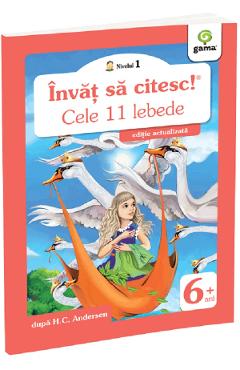 Invat sa citesc! Nivelul 1 Cele 11 lebede - H.C. Andersen