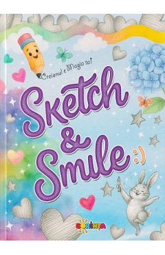 Sketch and smile. Creionul e magia ta!