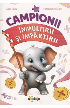 Coperta cărții 'Campionii înmulțirii și împărțirii - Inesa Tăutu, Ecaterina Revenco'