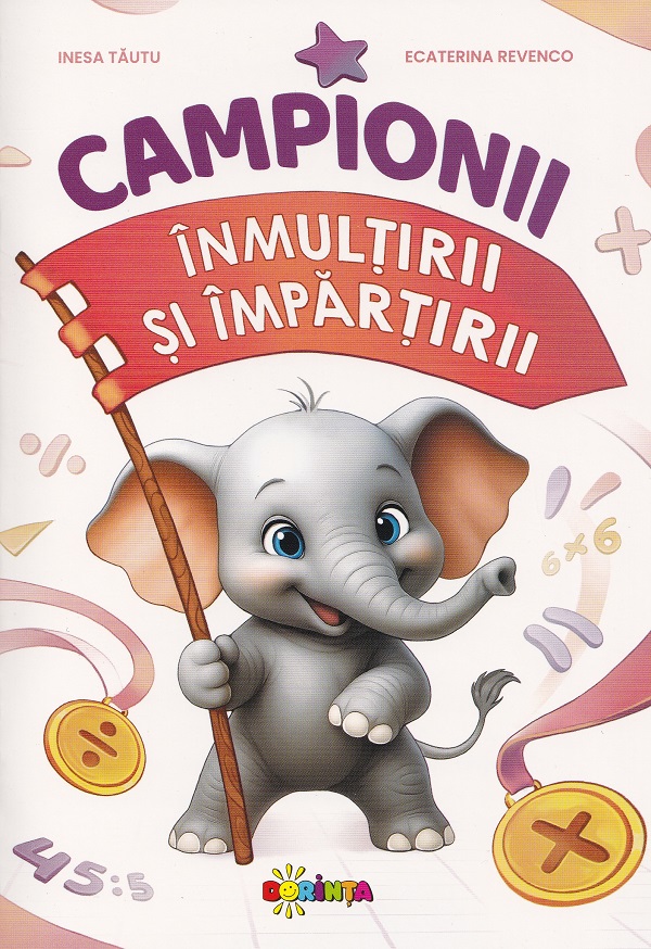 Coperta cărții 'Campionii înmulțirii și împărțirii - Inesa Tăutu, Ecaterina Revenco'