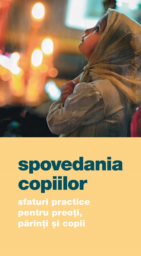Coperta cărții 'Spovedania copiilor. Sfaturi practice pentru preoți, părinți și copii'