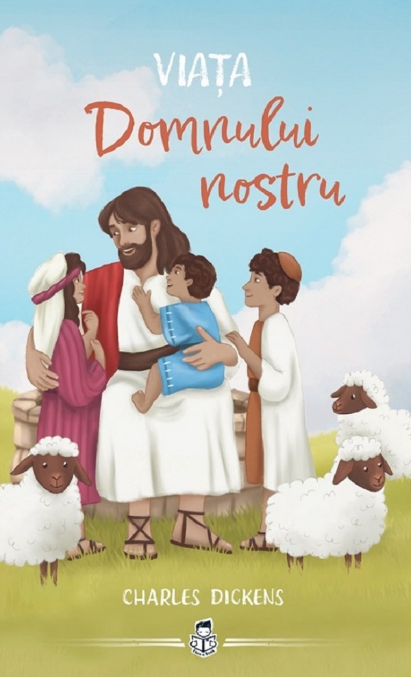 Coperta cărții 'Viața Domnului nostru - Charles Dickens'
