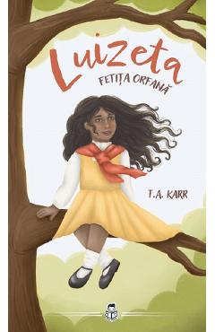 Coperta cărții 'Luizeta, fetița orfană - T.A. Karr'