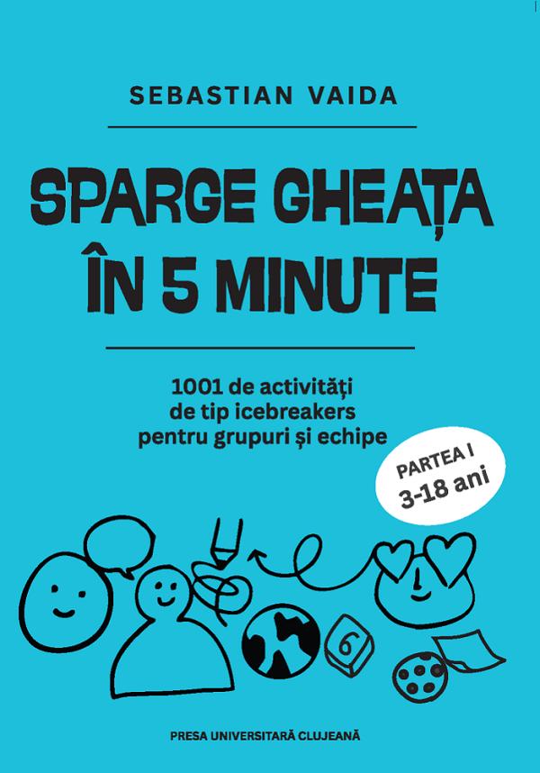 Coperta cărții 'Pachet 2 volume: Sparge gheața în 5 minute - Sebastian Vaida'