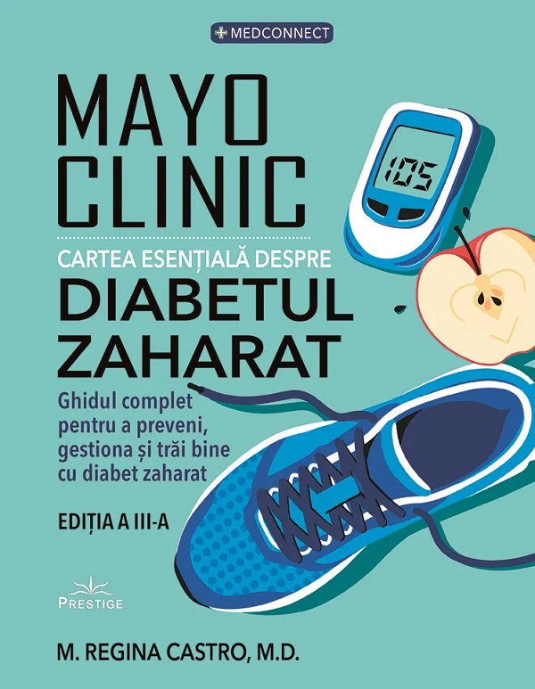 Coperta cărții 'Mayo Clinic. Cartea esențială despre diabetul zaharat - Maria Regina Castro'
