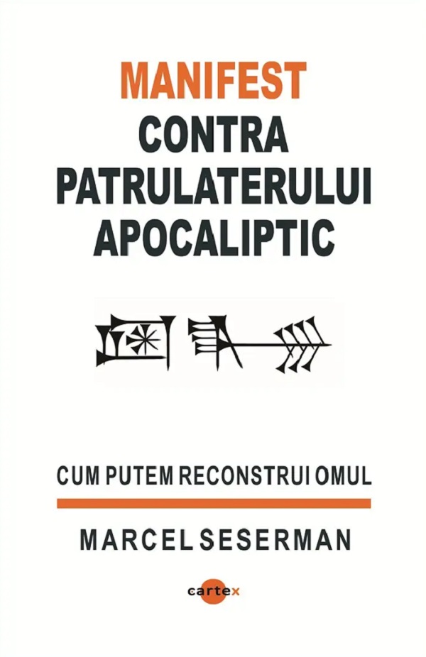 Coperta cărții 'Manifest contra patrulaterului apocaliptic. Cum putem reconstrui omul - Marcel Seserman'
