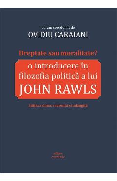 Coperta cărții 'Dreptate sau moralitate? O introducere în filozofia politică a lui John Rawls - Ovidiu Caraiani'