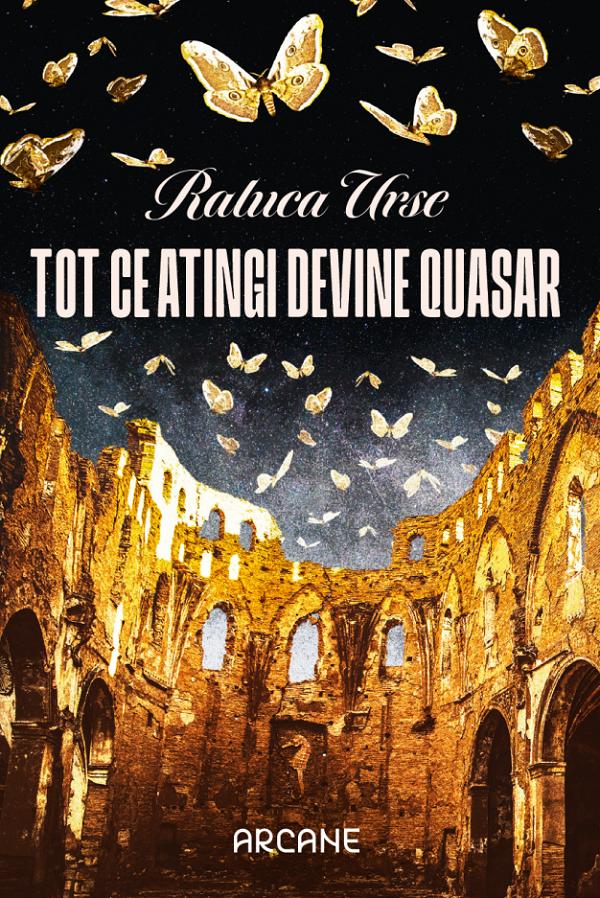 Coperta cărții 'Tot ce atingi devine quasar - Raluca Urse'