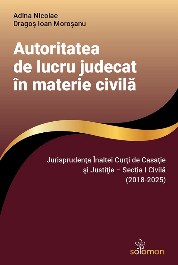 Coperta cărții 'Autoritatea de lucru judecat în materie civilă - Adina Nicolae, Dragoș Ioan Moroșanu'