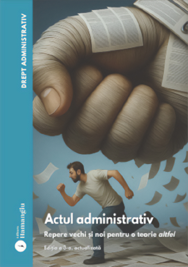 Coperta cărții 'Drept administrativ. Actul administrativ Vol.1 Ed.3 - Ovidiu Podaru'