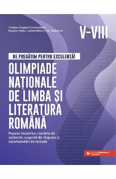 Coperta cărții 'Ne pregătim pentru excelență! Olimpiade naționale de limba și literatura romană - Clasele 5-8 - Cristina Cergan,'