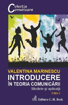 Coperta cărții 'Introducere în teoria comunicării. Modele și aplicații Ed.2 - Valentina Marinescu'