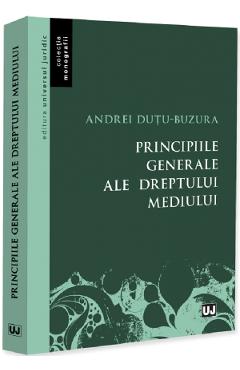 Coperta cărții 'Principiile generale ale dreptului mediului - Andrei Duțu-Buzura'
