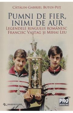 Coperta cărții 'Pumni de fier, inimi de aur - Cătălin-Gabriel Butoi-Put'