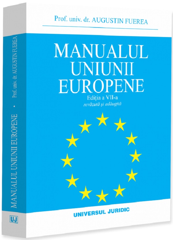 Coperta cărții 'Manualul Uniunii Europene Ed.7 - Augustin Fuerea'