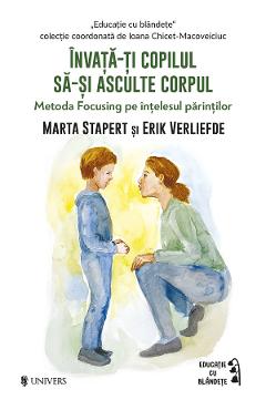 Coperta cărții 'Învață-ți copilul să-și asculte corpul - Marta Stapert, Erik Verliefde'
