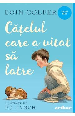 Catelul care a uitat sa latre - Eoin Colfer