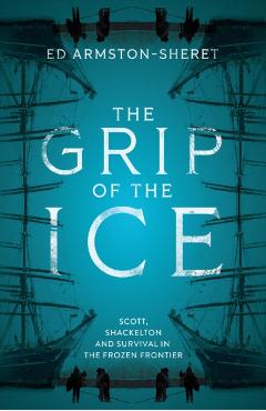 Grip of the Ice - Ed Armston-sheret