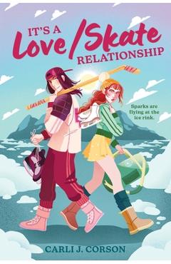 Coperta cărții 'It's a Love/Skate Relationship - Carli J. Corson'