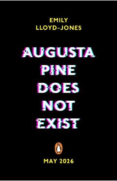 Augusta Pine Does Not Exist - Emily Lloyd-jones