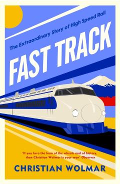 Coperta cărții 'Fast Track - Christian Wolmar'