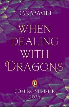 When Dealing with Dragons - Dana Swift