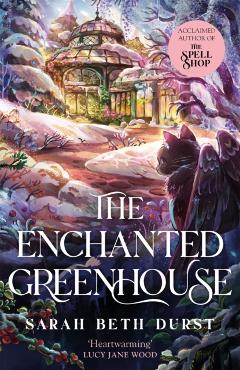Coperta cărții 'Enchanted Greenhouse - Sarah Beth Durst'