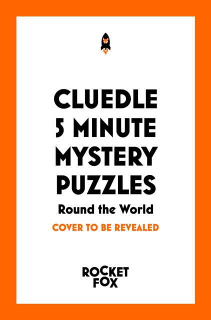 Coperta cărții 'Cluedle - 5 Minute Mystery Puzzles: Round the World - Hartigan Browne'