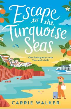 Coperta cărții 'Escape to the Turquoise Seas - Carrie Walker'