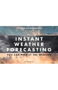 Coperta cărții 'Instant Weather Forecasting 6th edition - Dr Simon|watts Keeling'