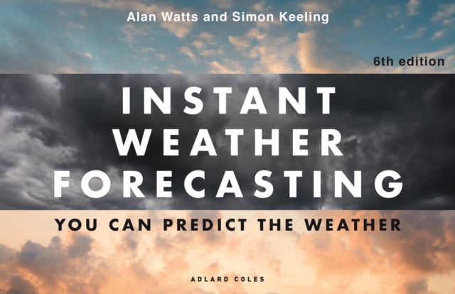 Coperta cărții 'Instant Weather Forecasting 6th edition - Dr Simon|watts Keeling'