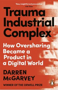 Coperta cărții 'Trauma Industrial Complex - Darren Mcgarvey'
