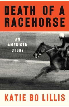 Coperta cărții 'Death of a Racehorse - Katie Bo Lillis'