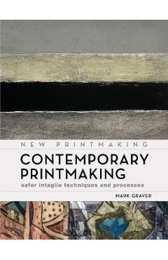 Coperta cărții 'Contemporary Printmaking - Mark Graver'
