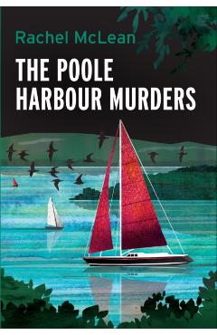 Poole Harbour Murders - Rachel Mclean