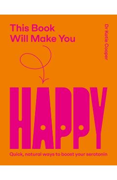 Coperta cărții 'This Book Will Make You Happy - Dr Katie Cooper'