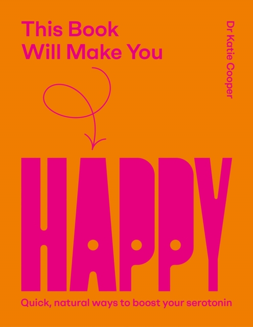Coperta cărții 'This Book Will Make You Happy - Dr Katie Cooper'