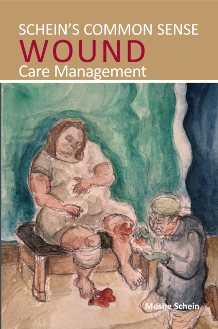 Coperta cărții 'Schein's Common Sense Wound Care Management - Moshe Schein'