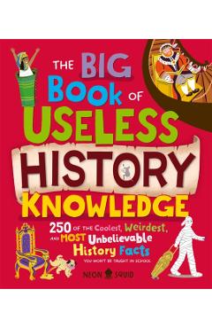 Big Book of Useless History Knowledge -