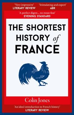 Coperta cărții 'Shortest History of France - Colin Jones'