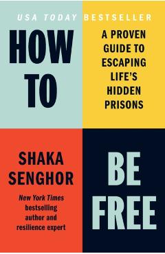 Coperta cărții 'How to Be Free - Shaka Senghor'