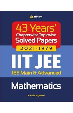 Coperta cărții '43 Years Chapterwise Topicwise Solved Papers (2021-1979) IIT JEE Mathematics - Amit M. Agarwal'