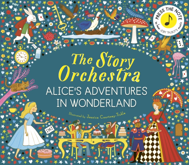 Coperta cărții 'The Story Orchestra: Alice's Adventures in Wonderland - Jessica Courtney-tickle'