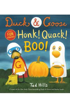 Coperta cărții 'Duck & Goose, Honk! Quack! Boo!: A Halloween Story with Fun Stickers - Tad Hills'