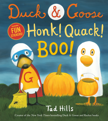 Coperta cărții 'Duck & Goose, Honk! Quack! Boo!: A Halloween Story with Fun Stickers - Tad Hills'