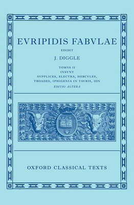 Coperta cărții 'Euripides: Fabulae Vol. II (Euripidis Fabulae Tomus II, Supplices, Electra, Hercules, Troades, Iphigenia in Tauris,'