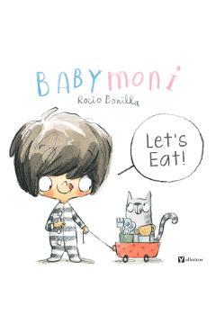 Babymoni: Let's Eat! - Rocio Bonilla