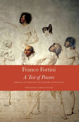 Coperta cărții 'A Test of Powers: Writings on Criticism and Literary Institutions - Franco Fortini'