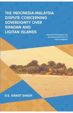 Coperta cărții 'The Indonesia-Malaysia Dispute Concerning Sovereignty over Sipadan and Ligitan Islands: Historical Antecedents and the'