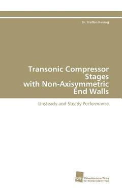 Coperta cărții 'Transonic Compressor Stages with Non-Axisymmetric End Walls -'